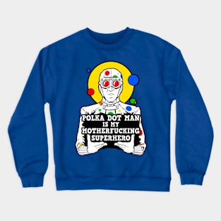 My Superhero Dirty Crewneck Sweatshirt